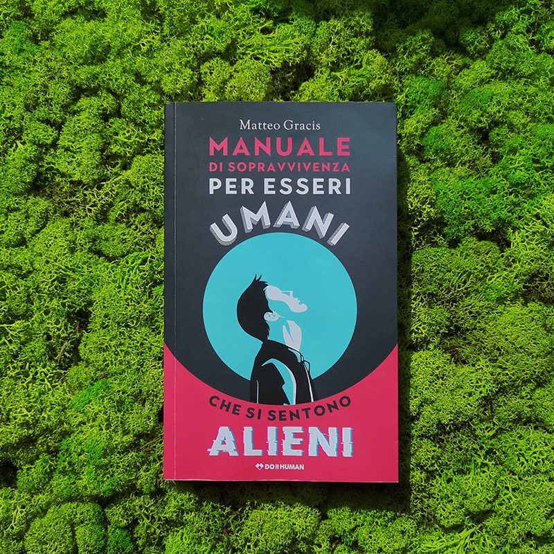 Manuale di sopravvivenza per esseri umani che si sentono alieni